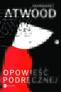 Opowieść Podręcznej - Margaret Atwood